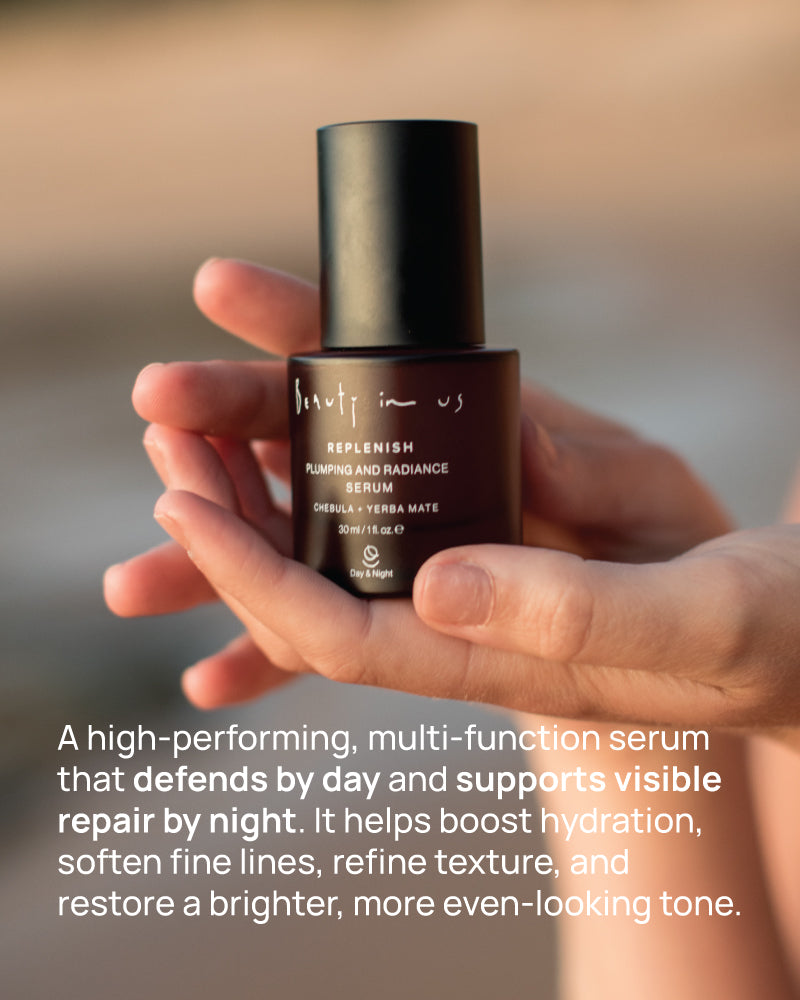 REPLENISH - Plumping and Radiance Serum